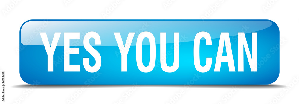yes you can blue square 3d realistic isolated web button yes you can blue square 3d realistic isolated web button