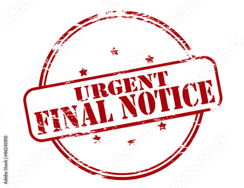 Urgent final notice