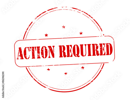 Action required