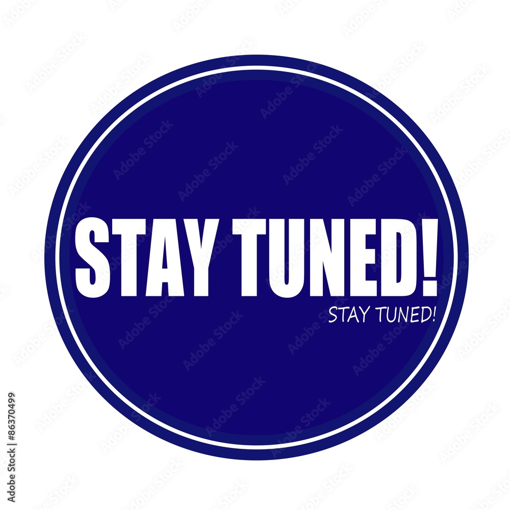 STAY TUNED white stamp text on blue STAY TUNED white stamp text on blue