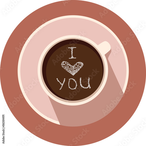 coffee cup in flat design. I love you in coffee cup. Love phrase in the cup. Coffee icon.