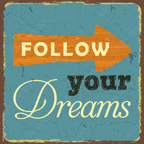 Vintage style poster, Follow Your Dreams