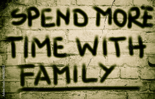 Spend More Time With Family Concept