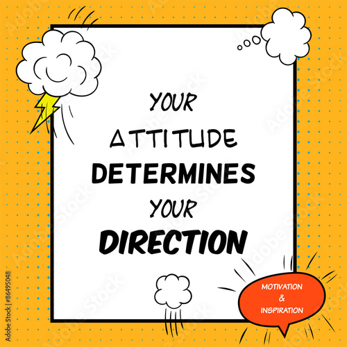 Inspirational and motivational quote is drawn in a comic style. Your attitude determines your direction