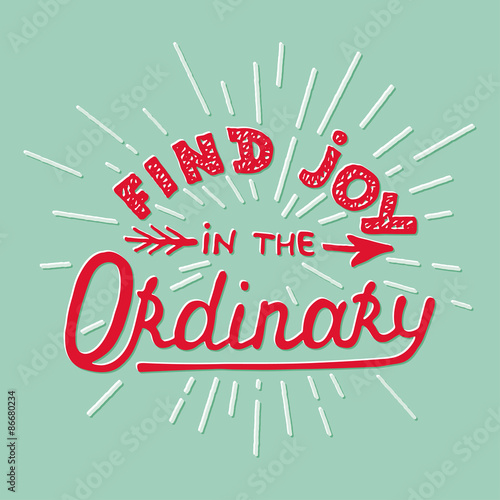 Card with hand drawn typography design element for greeting cards, posters and print. Find joy in the ordinary on turquoise background