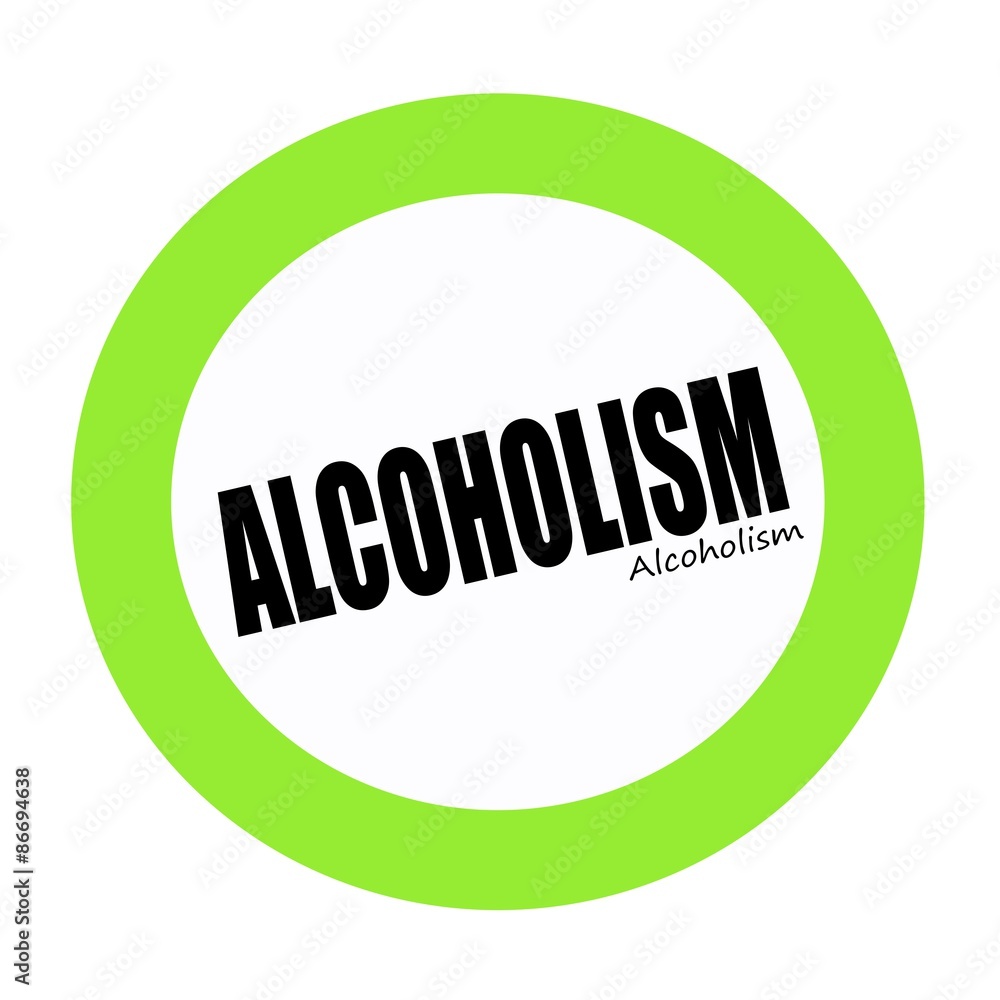 ALCOHOLISM black stamp text on green ALCOHOLISM black stamp text on green