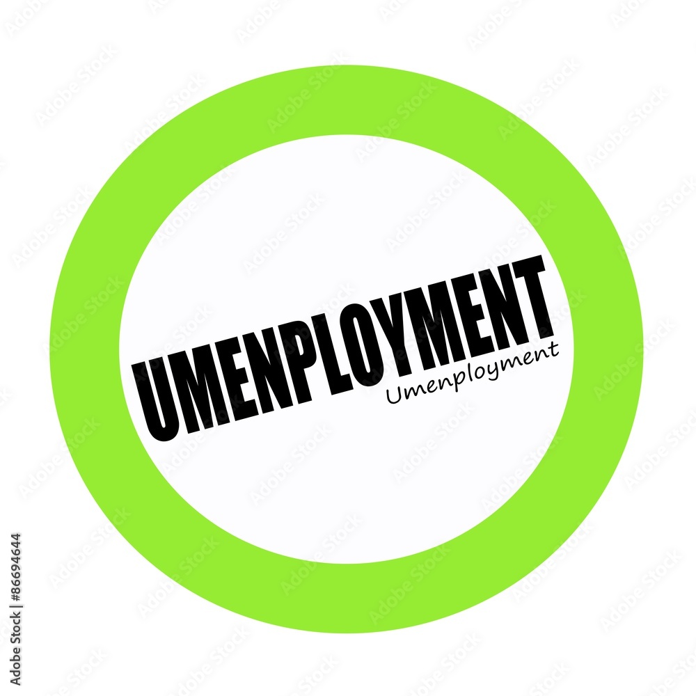 UNEMPLOYMENT black stamp text on green UNEMPLOYMENT black stamp text on green
