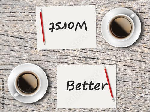 Business Concept : Comparison between better and worst