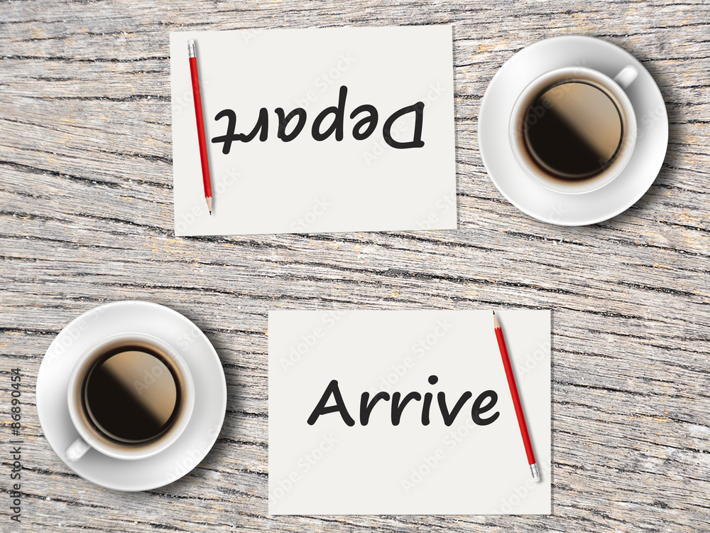 Business Concept : Comparison between arrive and depart Business Concept : Comparison between arrive and depart