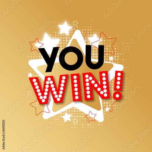 You win