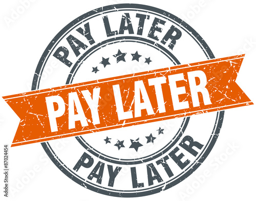 pay later round orange grungy vintage isolated stamp