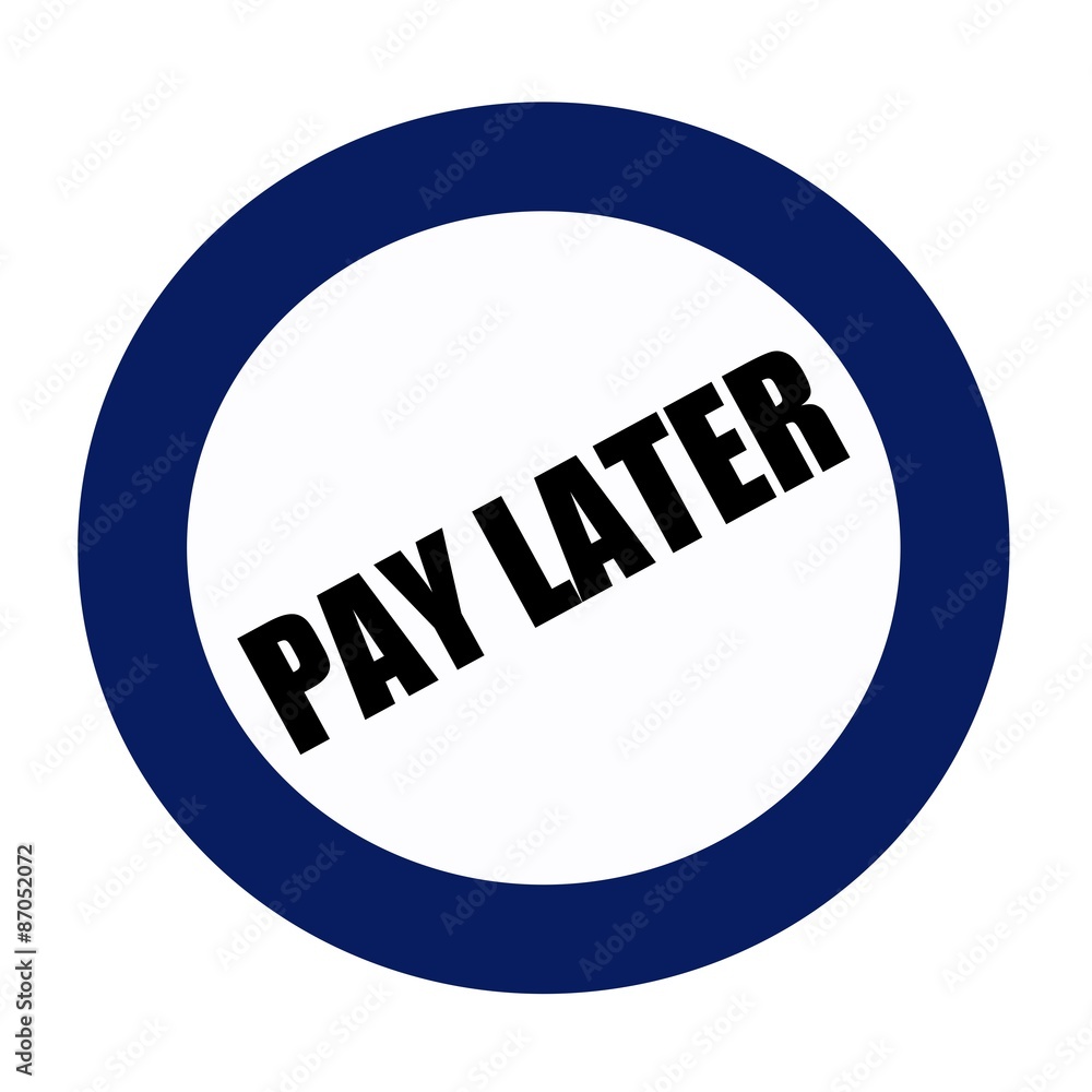 PAY LATER black stamp text on blueblack