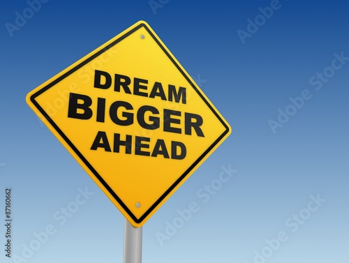 Φωτογραφία dream bigger ahead