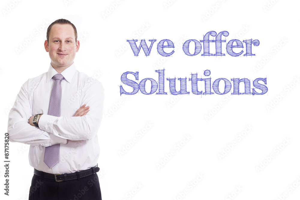 We offer solutions We offer solutions