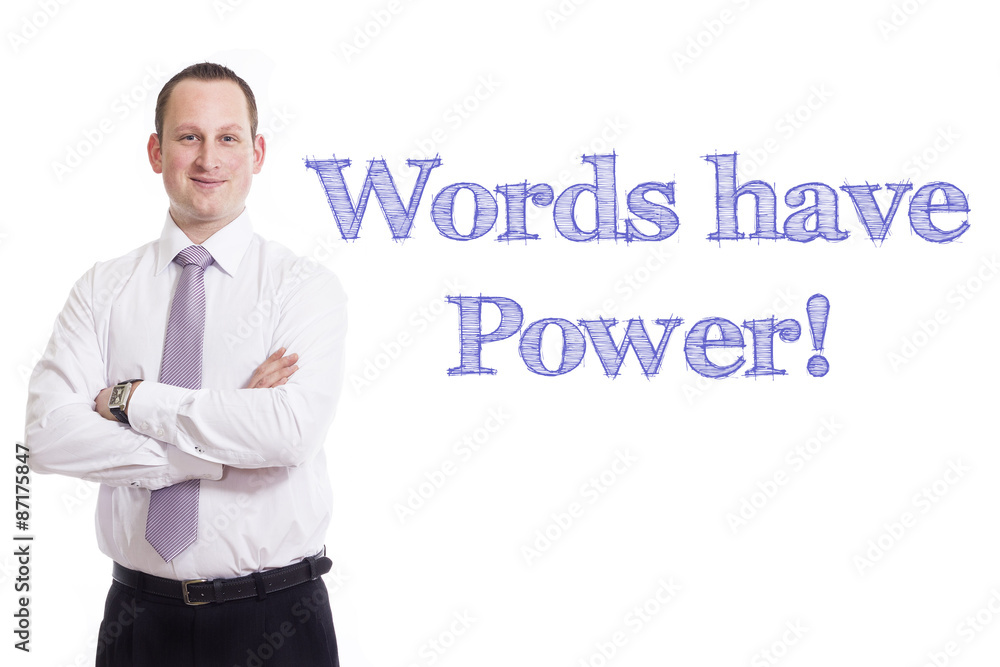 Words have Power Words have Power