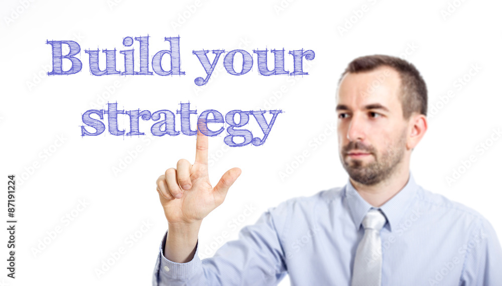 build your strategy build your strategy