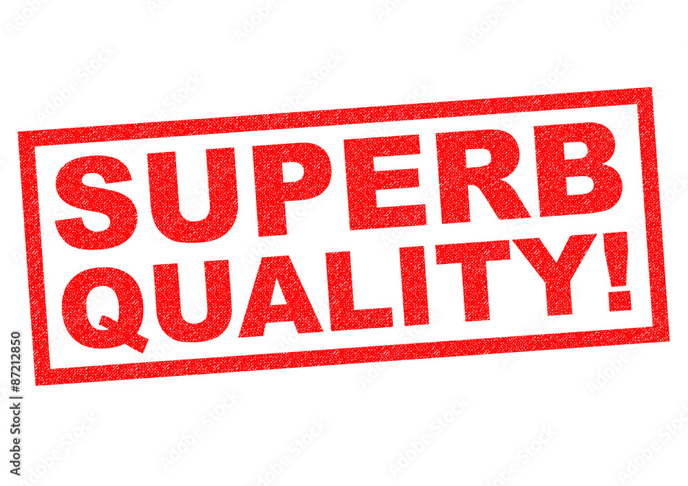 SUPERB QUALITY! SUPERB QUALITY!