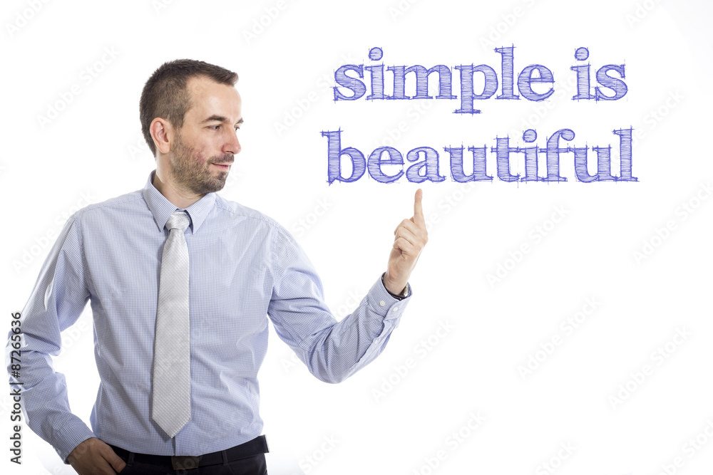 simple is beautiful simple is beautiful
