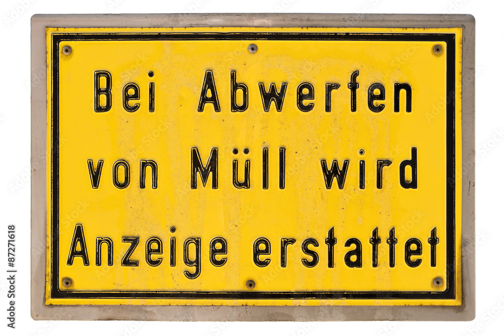 Bei Abwerfen von Müll wird Anzeige erstattet - Freisteller 1 Bei Abwerfen von Müll wird Anzeige erstattet - Freisteller 1