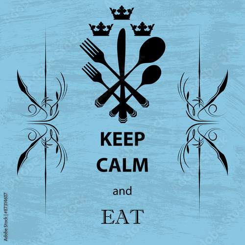 Keep calm and eat