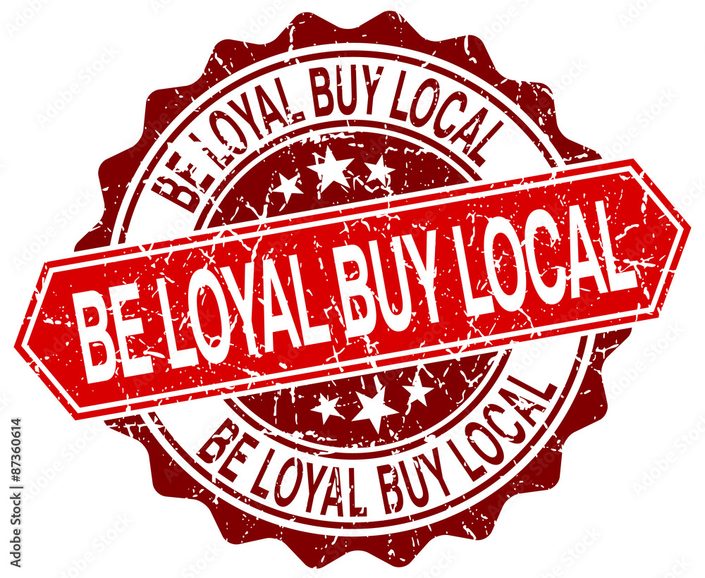 Obraz premium be loyal buy local red round grunge stamp on white