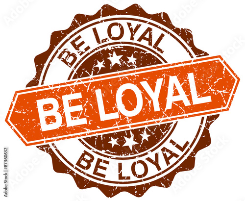 be loyal orange round grunge stamp on white