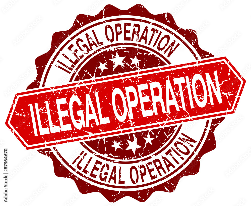 Obraz premium illegal operation red round grunge stamp on white