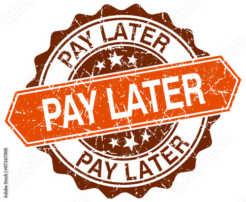 pay later orange round grunge stamp on white