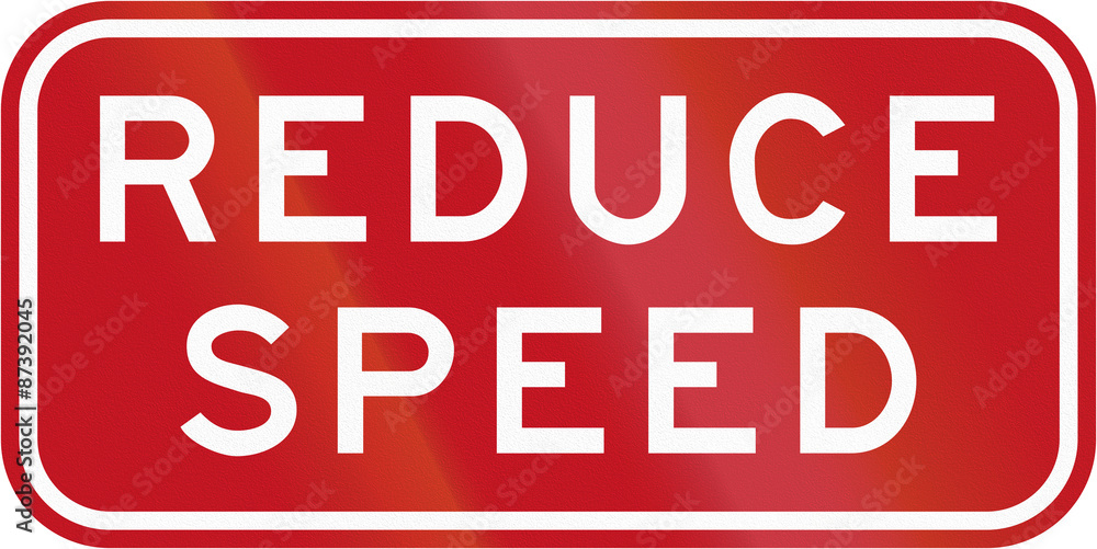 An Australian road sign on freeway: Reduce speed An Australian road sign on freeway: Reduce speed