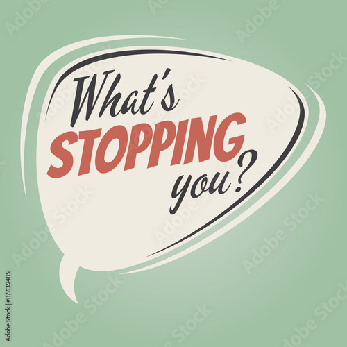 what's stopping you retro speech bubble