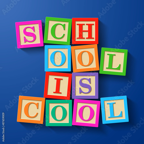 School is Cool phrase compiled with wooden alphabet blocks