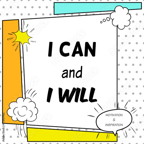 I can and I will. Inspirational and motivational quote is drawn in a comic style