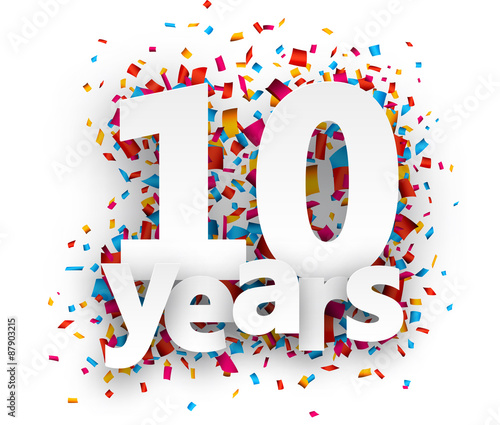 Ten years paper confetti sign.