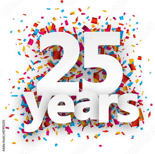 Twenty five years paper confetti sign.