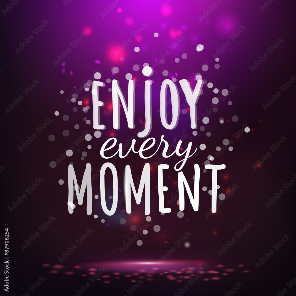 Enjoy every moment drawing lettering at purple backdrop