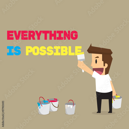 businessman paint message. Everything is possible