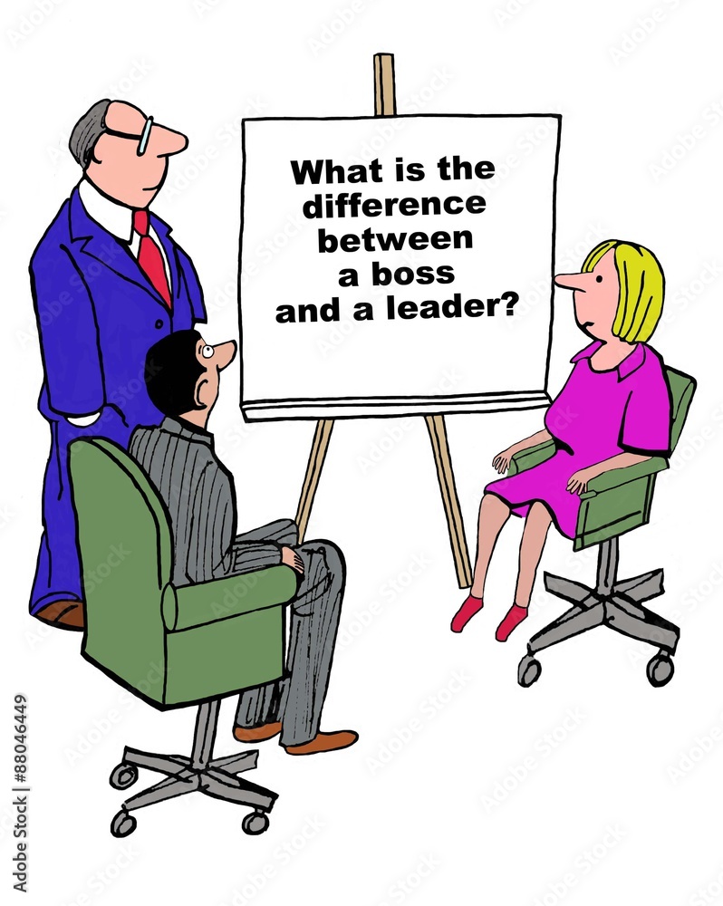 Business cartoon showing a small meeting and leader standing by chart that  reads, 'what is the difference between a boss and a leader?'. Stock  Illustration | Adobe Stock