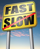 fast or slow