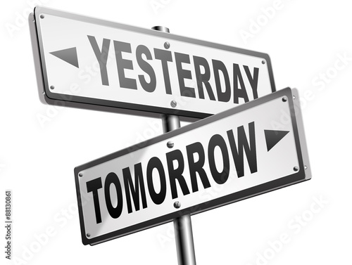 yesterday or tomorrow future or past