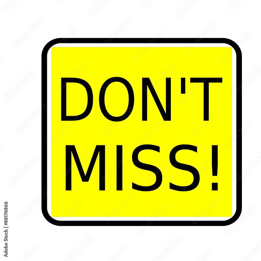 Do not miss black stamp text on yellow background Do not miss black stamp text on yellow background