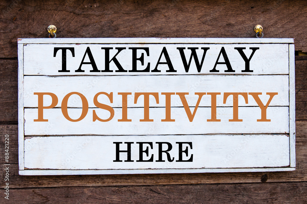 Inspirational message - Takeaway Positivity Here