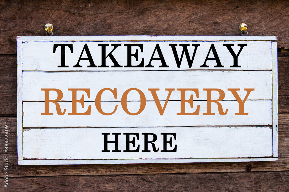 Inspirational message - Takeaway Recovery Here