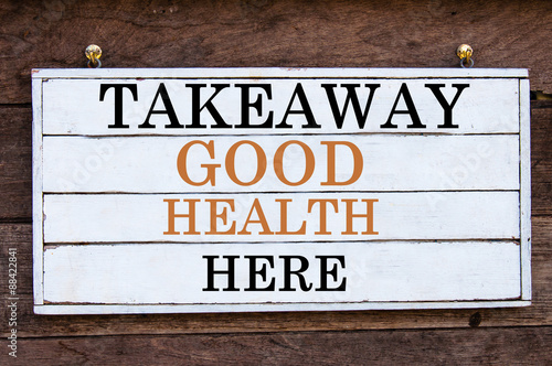 Inspirational message - Takeaway Good Health Here