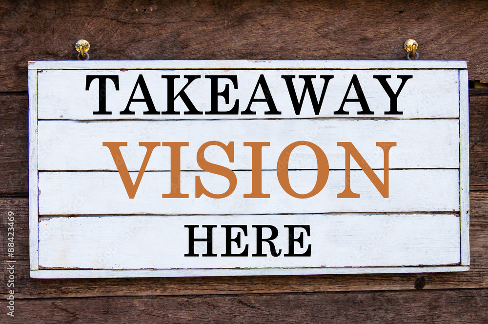Inspirational message - Takeaway Vision Here Inspirational message - Takeaway Vision Here