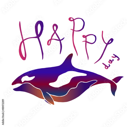 Colorful whale with lettering - Happy Day. Killer whale or grampus batik imitation vector hand drawn illustration.