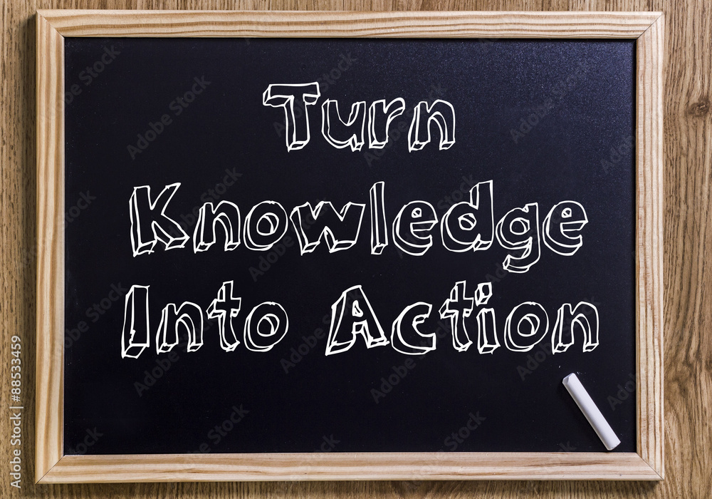 Fototapeta premium Turn Knowledge Into Action