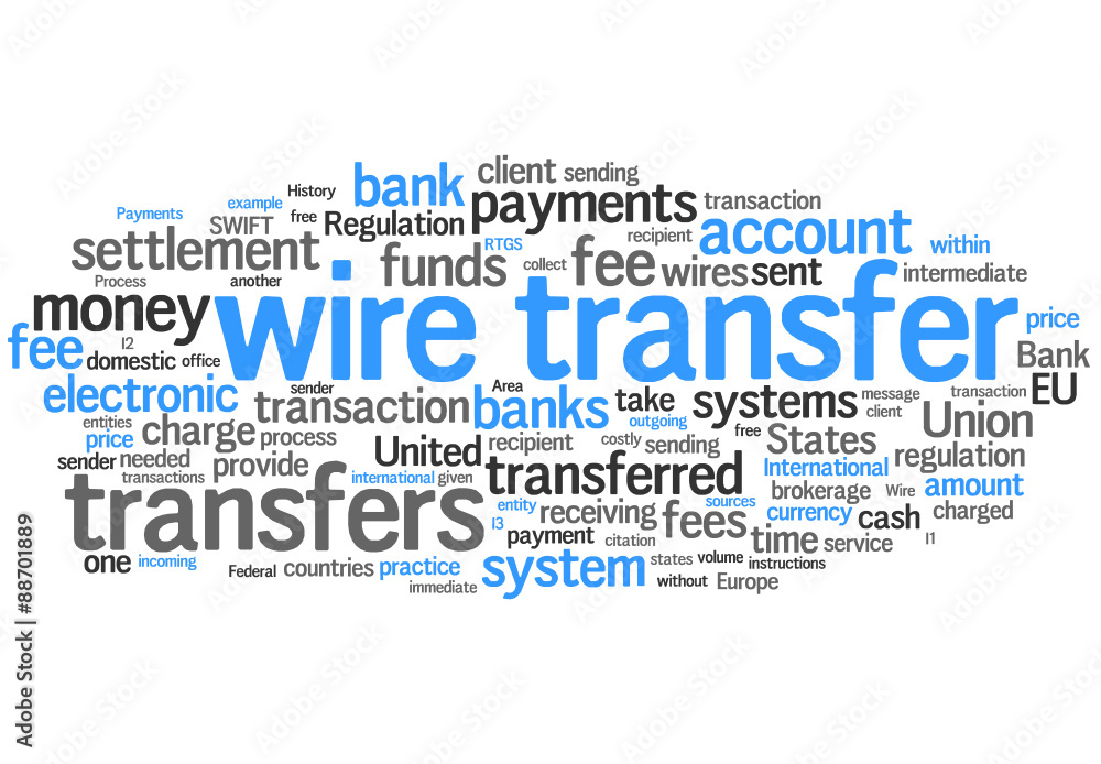 Wire transfer (account, bank)