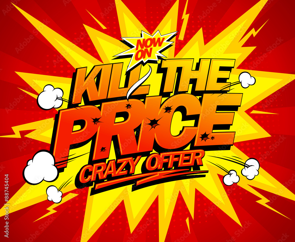 Kill the price, crazy offer design Kill the price, crazy offer design