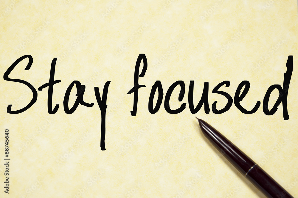 stay focused text write on paper stay focused text write on paper