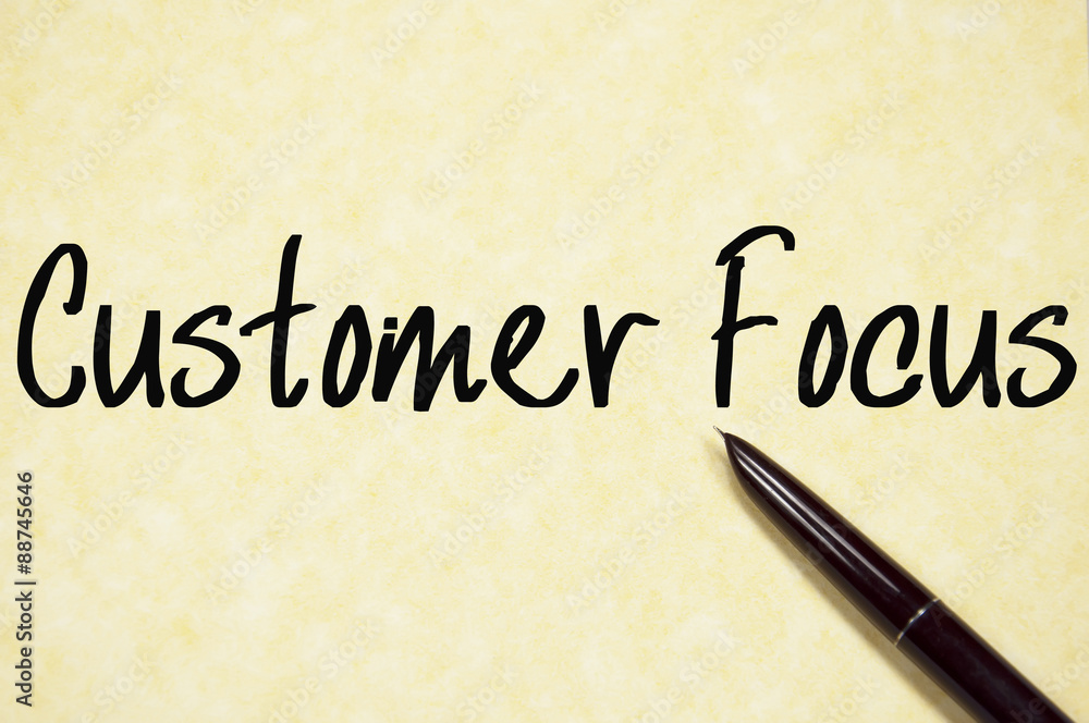 customer focus text write on paper customer focus text write on paper